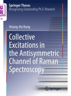 海外直订Collective Excitations in the Antisymmetric Channel of Raman Spectroscopy 拉曼光谱中反对称通道中的集体激发