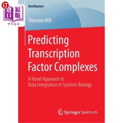 海外直订Predicting Transcription Factor Complexes: A Novel Approach to Data Integration  预测转录因子复合物：系统生