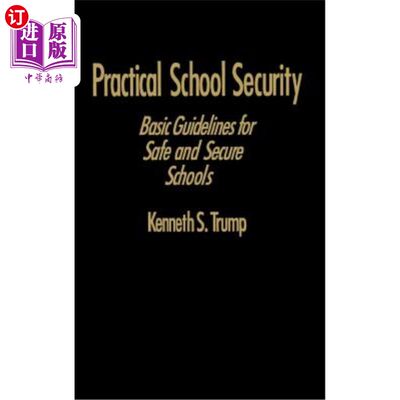 海外直订Practical School Security: Basic Guidelines for Safe and Secure Schools 实用学校安全:学校安全的基本指导方针