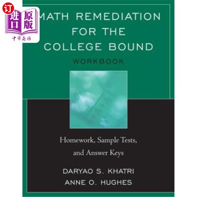 海外直订Math Remediation for the College Bound: Homework, Sample Tests, and Answer Keys 面向大学学生的数学辅导：家