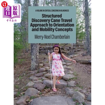 海外直订Structured Discovery Cane Travel Approach to Orientation and Mobility Concepts 结构化发现手杖旅行方法的定位