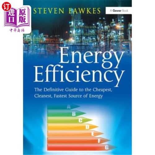 海外直订Energy Efficiency: The Definitive Guide to the Cheapest, Cleanest, Fastest Sourc 能源效率:最便宜、最清洁、