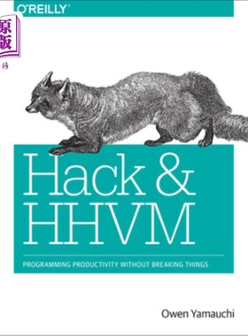 海外直订Hack and HHVM: Programming Productivity Without Breaking Things Hack和HHVM:不破坏东西的编程效率