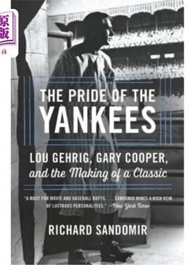 海外直订The Pride of the Yankees: Lou Gehrig, Gary Cooper, and the Making of a Classic 《扬基队的骄傲:卢·格里克，加
