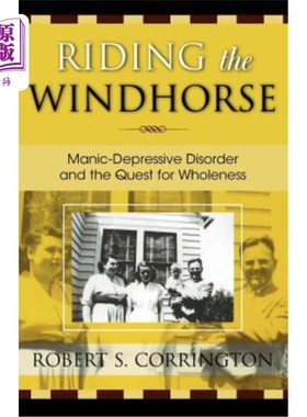 海外直订医药图书Riding the Windhorse: Manic-Depressive Disorder and the Quest for Wholeness 骑风马:躁狂抑郁症和对完