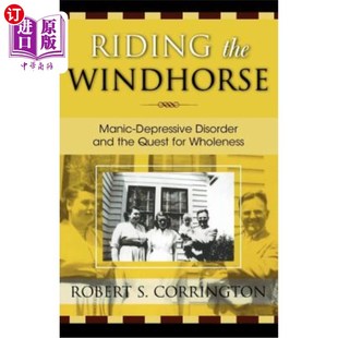 海外直订医药图书Riding the Windhorse: Manic-Depressive Disorder and the Quest for Wholeness 骑风马:躁狂抑郁症和对完