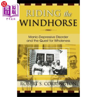 海外直订医药图书Riding the Windhorse: Manic-Depressive Disorder and the Quest for Wholeness 骑风马:躁狂抑郁症和对完