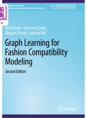 海外直订Graph Learning for Fashion Compatibility Modeling Graph Learning for Fashion Compatibility
