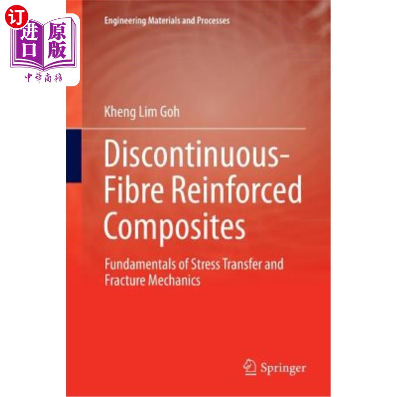 海外直订Discontinuous-Fibre Reinforced Composites: Fundamentals of Stress Transfer and F 非连续纤维增强复合材料：应