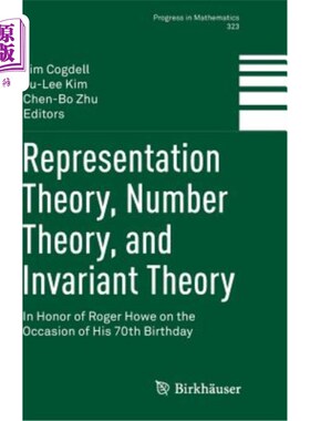 海外直订Representation Theory, Number Theory, and Invariant Theory: In Honor of Roger Ho 表示理论、数论和不变理论: