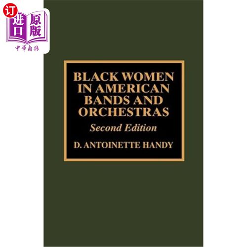 海外直订Black Women in American Bands and Orchestras, 2nd Edition 《美国乐队和管弦乐队中的黑人妇女》第二版