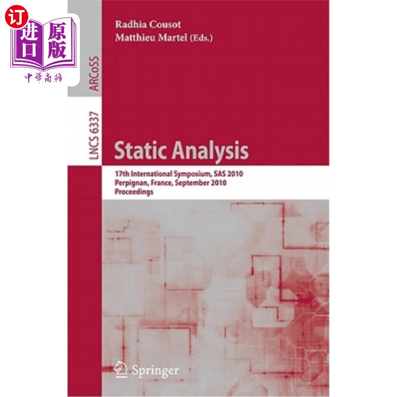 海外直订Static Analysis: 17th International Symposium, SAS 2010, Perpignan, France, Sept 静态分析:第十七届国际学术