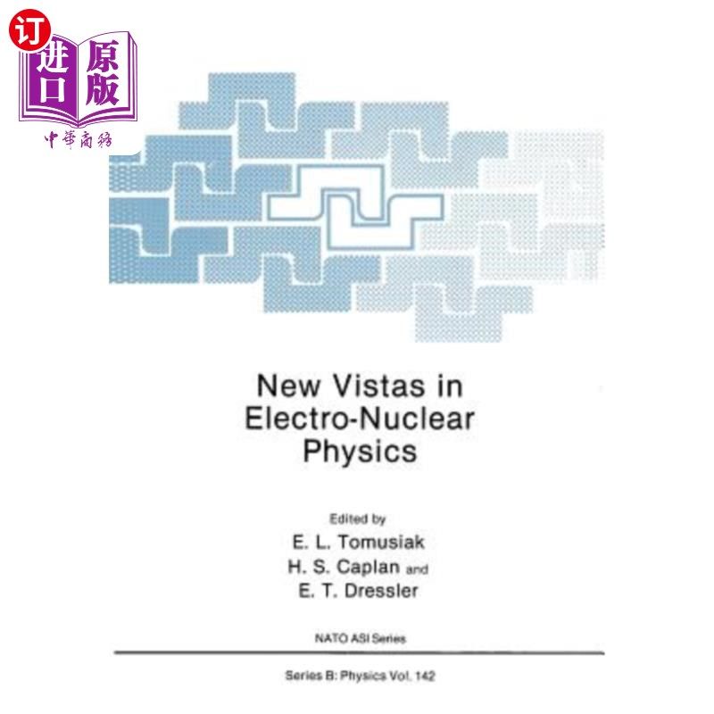 海外直订New Vistas in Electro-Nuclear Physics 电核物理学的新前景