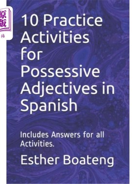 海外直订10 Practice Activities for Possessive Adjectives in Spanish: Includes Answers fo 西班牙语所有格形容词的10个