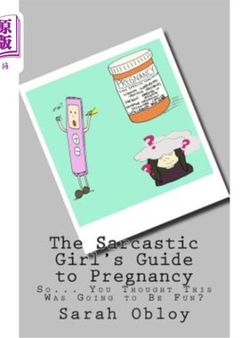 海外直订医药图书The Sarcastic Girl's Guide to Pregnancy: So... You Thought This Was Going to Be  讽刺的少女怀孕指南