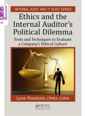 海外直订Ethics and the Internal Auditor's Political Dilemma: Tools and Techniques to Eva 伦理与内部审计师的政治困境