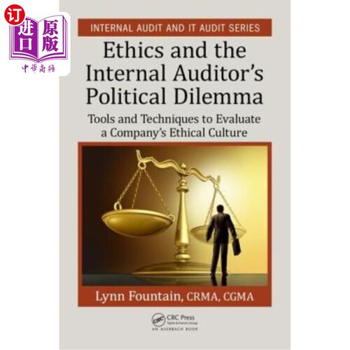 海外直订Ethics and the Internal Auditor's Political Dilemma: Tools and Techniques to Eva 伦理与内部审计师的政治困境