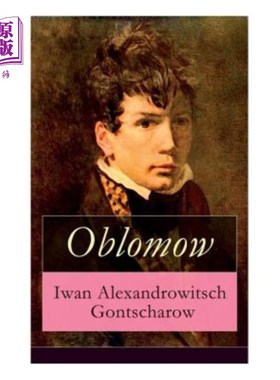海外直订德语 Oblomow: Eine alltägliche Geschichte: Langeweile und Schwermut russischer Adlige 欧博洛莫：埃因·奥尔特