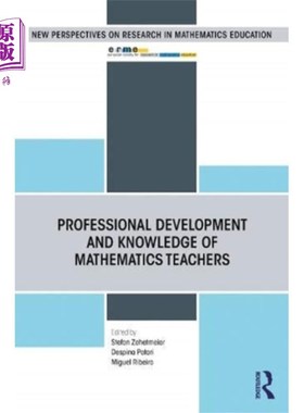 海外直订Professional Development and Knowledge of Mathem... 数学教师的专业发展与知识