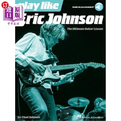 海外直订Play Like Eric Johnson: The Ultimate Guitar Lesson Book with Online Audio Tracks 像埃里克·约翰逊一样玩:在线