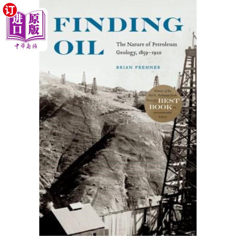 海外直订Finding Oil: The Nature of Petroleum Geology, 1859-1920 寻找石油:石油地质学的本质,1859-1920