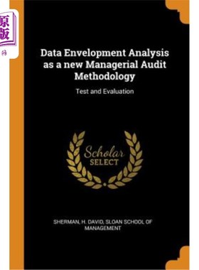 Data Envelopment Analysis as a New Managerial Audit Methodology: Test and Evalua 数据包络分析作为一种新的管【中商原版】