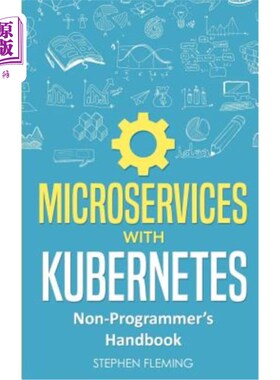 海外直订Microservices with Kubernetes: Non-Programmer's Handbook Kubernetes微服务：非程序员手册