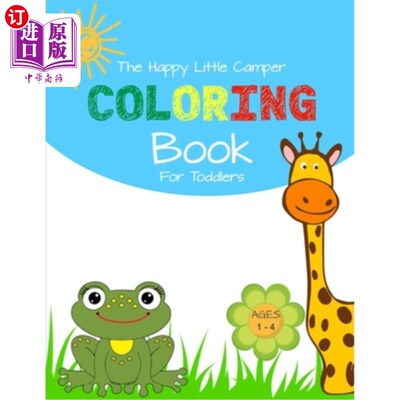 海外直订The Happy Little Camper Coloring Book for Toddlers: Ages 1- 4 快乐的小营员涂色书蹒跚学步:年龄1- 4