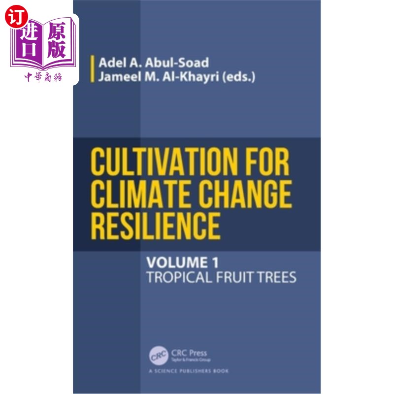 海外直订Cultivation for Climate Change Resilience, Volume 1: Tropical Fruit Trees 适应气候变化的栽培,卷一:热带果树