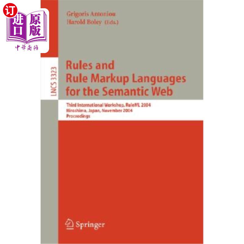 海外直订Rules and Rule Markup Languages for the Semantic Web: Third International Worksh 语义网的规则和规则标记语言