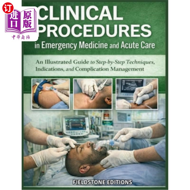 海外直订医药图书Clinical Procedures in Emergency Medicine and Acute Care: An Illustrated Guide t 急诊医学和急症护理