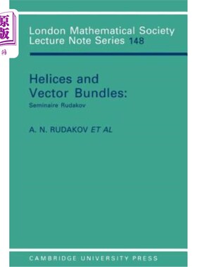 海外直订Helices and Vector Bundles: Seminaire Rudakov 螺旋和矢量束：Seminaire Rudakov