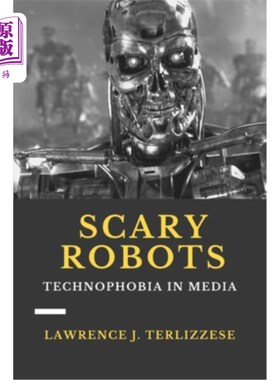 海外直订Scary Robots: Technophobia in Media 可怕的机器人：媒体中的技术恐惧症