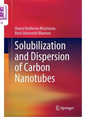 海外直订Solubilization and Dispersion of Carbon Nanotubes 碳纳米管的增溶和分散