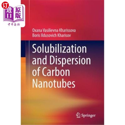 海外直订Solubilization and Dispersion of Carbon Nanotubes 碳纳米管的增溶和分散