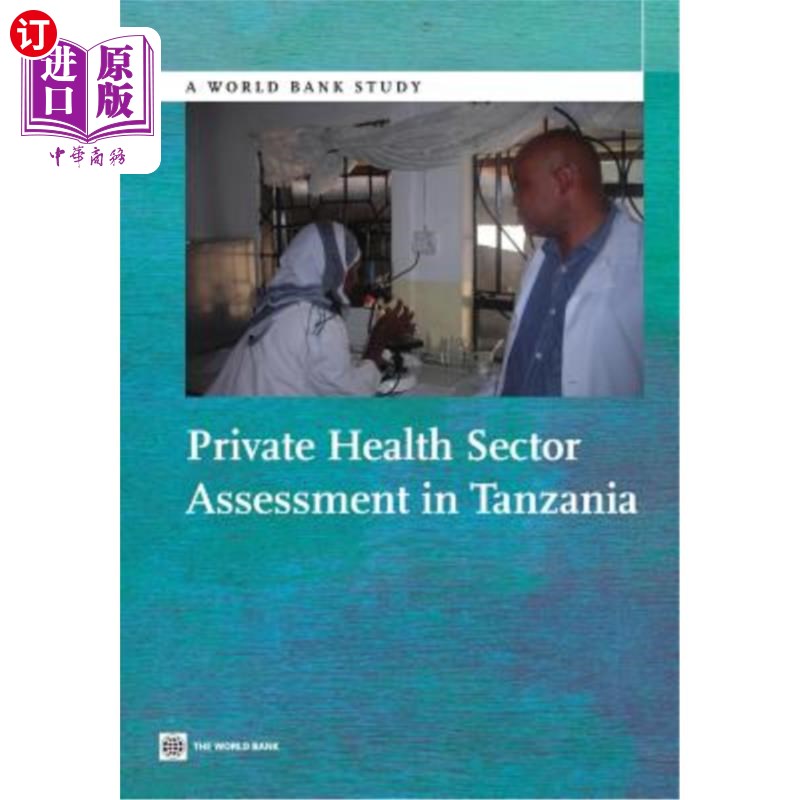 海外直订医药图书Private Health Sector Assessment in Tanzania 坦桑尼亚私营卫生部门评估