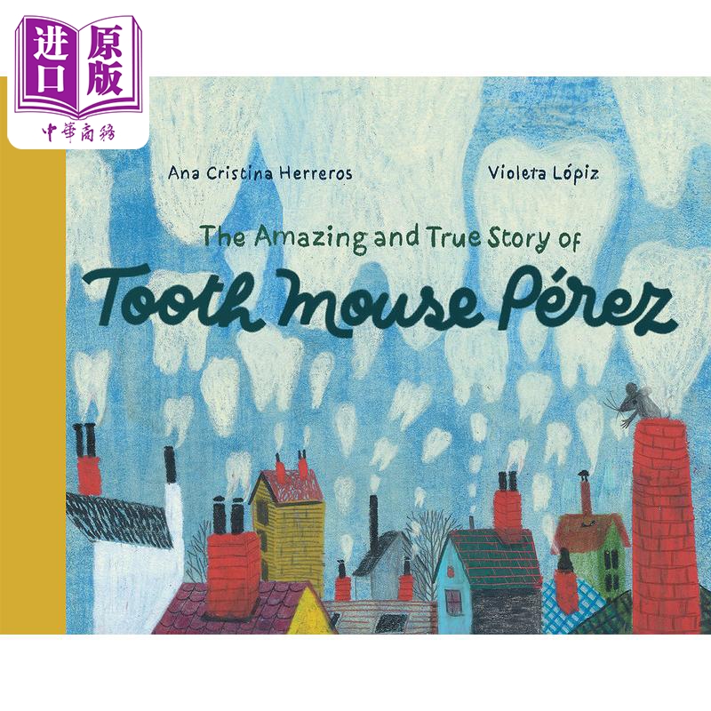 Violeta Lopiz:The Amazing and True Story of Tooth Mouse Pérez 板牙鼠的故事 英文原版进口 动物故事图画书【中商原版?