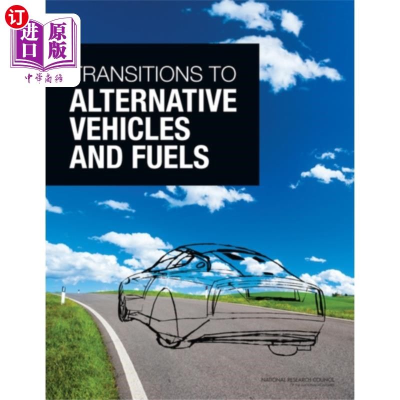 海外直订Transitions to Alternative Vehicles and Fuels 向替代车辆和燃料的过渡