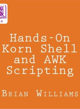 海外直订Hands-On Korn Shell and AWK Scripting: Learn Unix and Linux Programming Through  动手操作KornSh