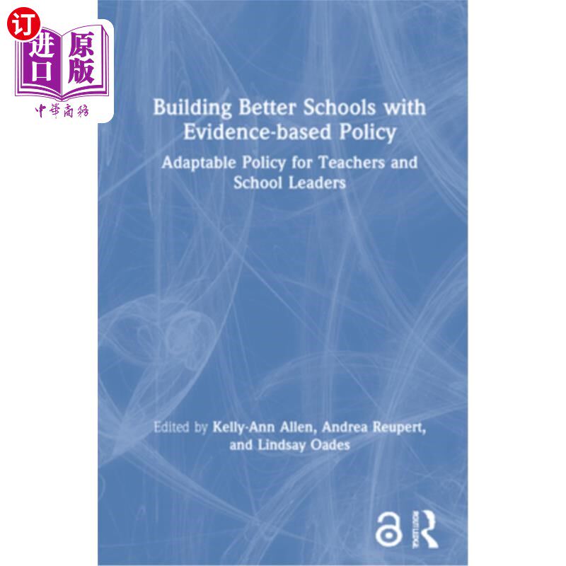 海外直订Building Better Schools with Evidence-Based Policy: Adaptable Policy for Teacher 基于证据的政策建设更好的学