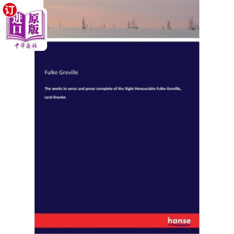 海外直订The works in verse and prose complete of the Right Honourable Fulke Greville, Lo 布鲁克勋爵富尔克·格雷维尔