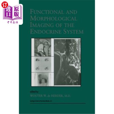 海外直订医药图书Functional and Morphological Imaging of the Endocrine System 内分泌系统的功能和形态成像