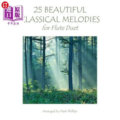 海外直订25 Beautiful Classical Melodies for Flute Duet 25首优美的长笛二重奏古典旋律