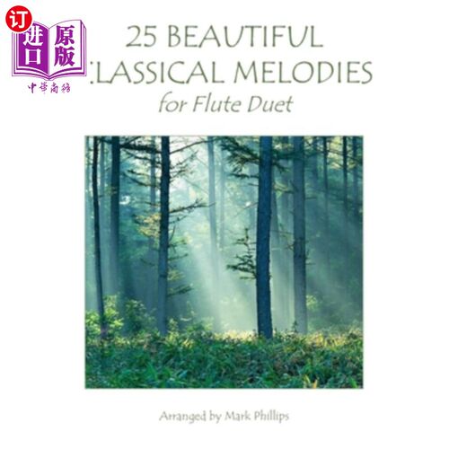海外直订25 Beautiful Classical Melodies for Flute Duet 25首优美的长笛二重奏古典旋律