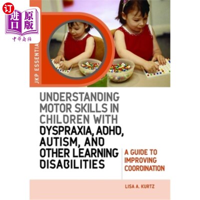 海外直订Understanding Motor Skills in Children with Dyspraxia, Adhd, Autism, and Other L 理解运动障碍、多动症、自闭