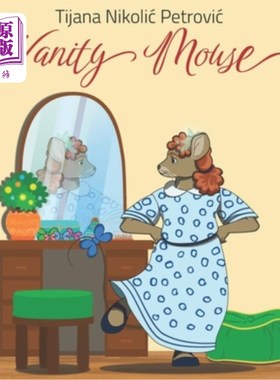 海外直订Vanity Mouse: Illustrated children's book 《虚荣老鼠》:儿童插图书