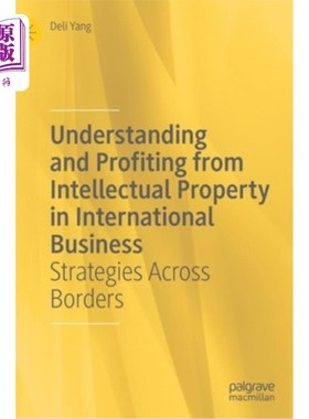 海外直订Understanding and Profiting from Intellectual Property in International Business 了解国际商业中的知识产权并