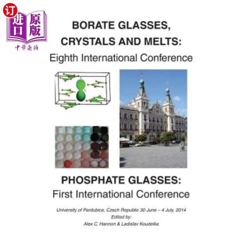 海外直订Borate 8 - Phosphate 1: Eighth International Conferenceon Borate Glasses, Crysta