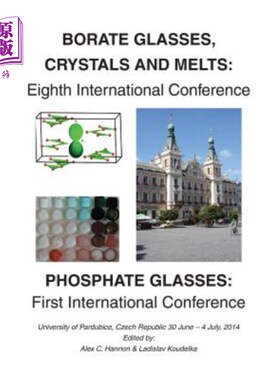 海外直订Borate 8 - Phosphate 1: Eighth International Conferenceon Borate Glasses, Crysta