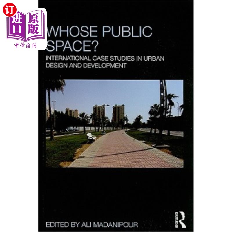 海外直订Whose Public Space?: International Case Studies in Urban Design and Development 谁的公共空间?:城市设计与发